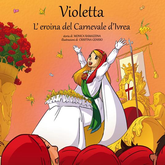 Violetta, l'eroina del Carnevale di Ivrea. Con Contenuto digitale per download e accesso on line - Monica Ramazzina - copertina