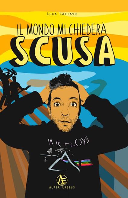 Il mondo mi chiederà scusa - Luca Lattavo - copertina