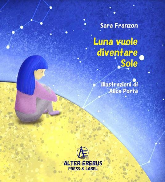 Luna vuole diventare Sole - Sara Franzon - copertina