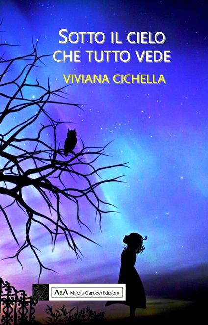 Sotto il cielo che tutto vede - Viviana Cichella - copertina