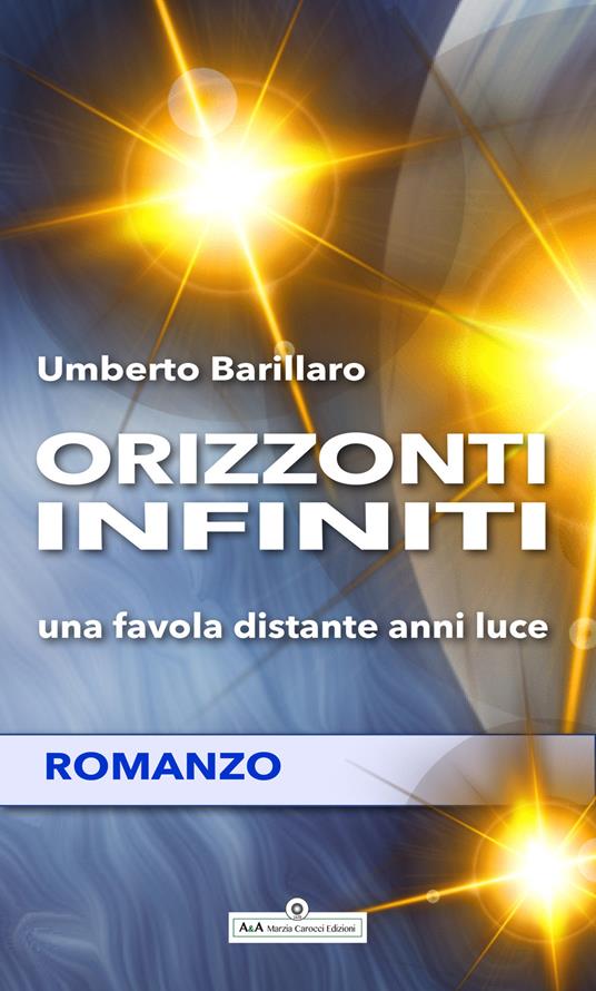 Orizzonti infiniti. Una favola distante anni luce - Umberto Barillaro - copertina