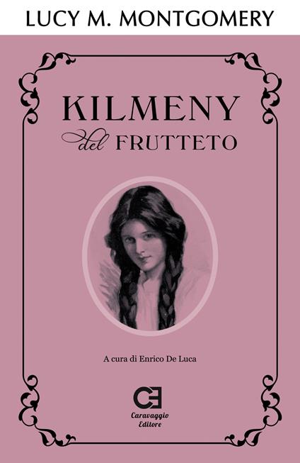 Kilmeny del frutteto. Ediz. integrale - Lucy Maud Montgomery - copertina