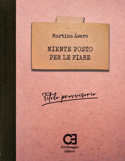 Niente posto per le fiabe - Martina Asero - copertina