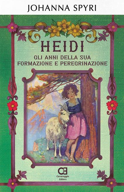 Heidi. Gli anni della sua formazione e peregrinazione. Ediz. integrale - Johanna Spyri - copertina