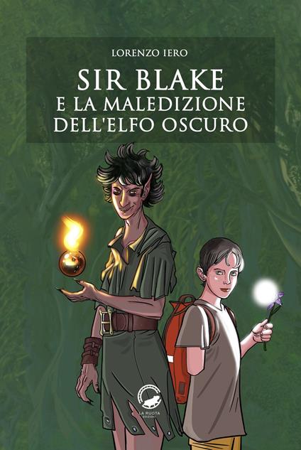 Sir Blake e la maledizione dell'Elfo Oscuro - Lorenzo Iero,Daniele Colletti,Claudio Maiorana,Andrea Pichierri - ebook