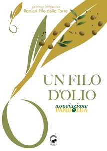 Image of Un filo d'olio. Antologia Premio letterario "Ranieri Filo della Torre"