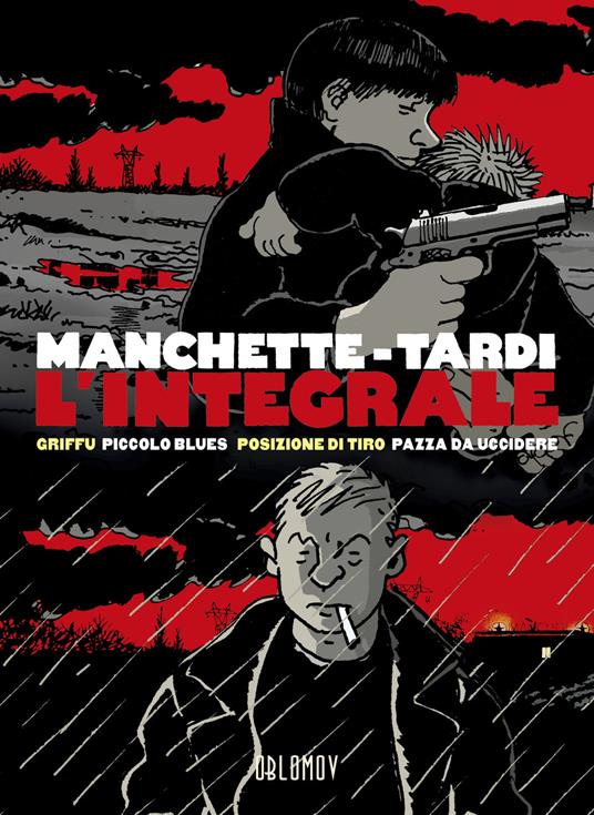 L'integrale: Griffu-Piccolo blues-Posizione di tiro-Pazza da uccidere - Jean-Patrick Manchette,Jacques Tardi - copertina