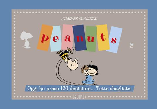 Peanuts. Oggi ho preso 120 decisioni... Tutte sbagliate! - Charles M. Schulz - copertina