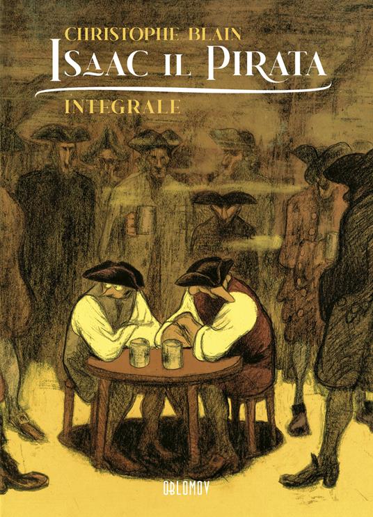 Isaac il pirata. Ediz. integrale - Christophe Blain - copertina