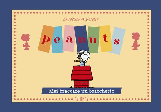 Peanuts. Mai braccare un bracchetto! - Charles M. Schulz - copertina