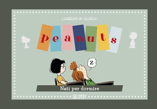 Peanuts. Nato per dormire - Charles M. Schulz - copertina
