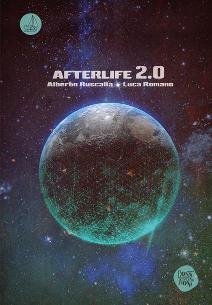 Afterlife 2.0 - Alberto Ruscalla - Luca Romano - - Libro - SABIR -  Contaminazioni | IBS