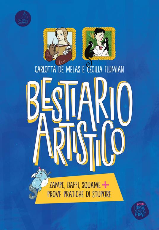 Bestiario artistico. Zampe, baffi, squame + prove pratiche di stupore. Ediz. a colori - Carlotta De Melas - copertina