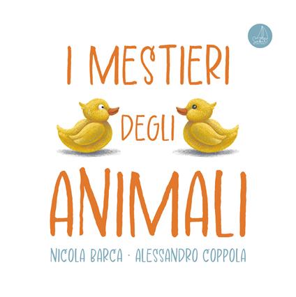 I mestieri degli animali. Ediz. a colori - Nicola Barca - copertina