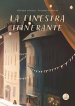 La finestra itinerante. Ediz. illustrata