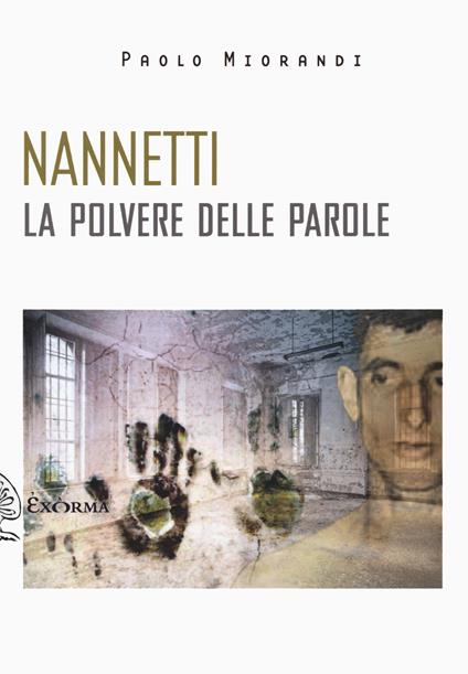 Nannetti. La polvere delle parole - Paolo Miorandi - copertina