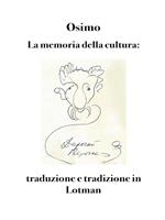 La memoria della cultura: traduzione e tradizione in Lotman