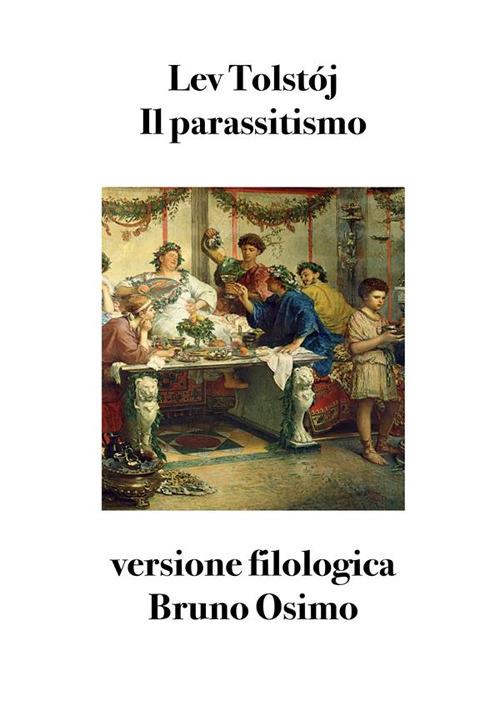 Il parassitismo. Versione filologica - Lev Tolstój,Bruno Osimo,Alice Amodeo,Revital Gon - ebook