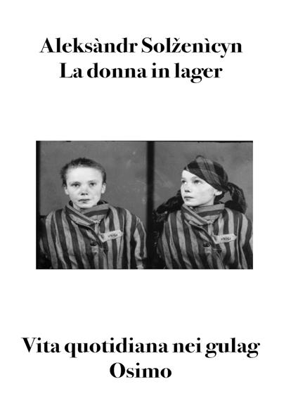 La donna in lager - Aleksàndr Solženìcyn,Bruno Osimo - ebook