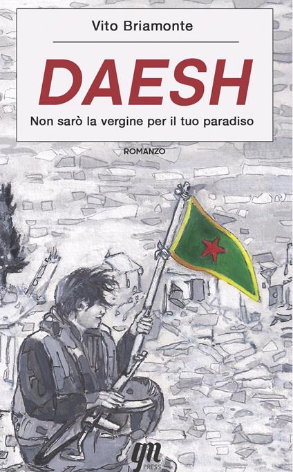 Daesh. Non sarò la vergine per il tuo paradiso - Vito Briamonte - copertina