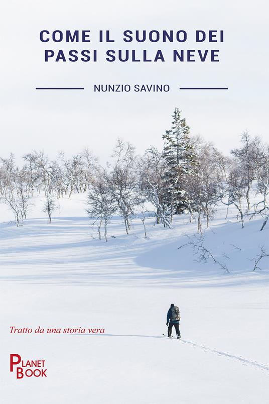 Come il suono dei passi sulla neve - Nunzio Savino - copertina