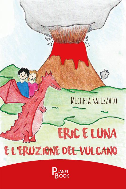 Eric e Luna e l'eruzione del vulcano - Michela Salizzato - copertina