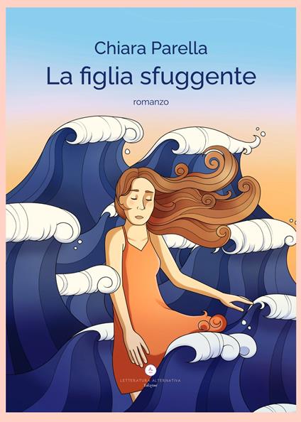 La figlia sfuggente - Chiara Parella - copertina