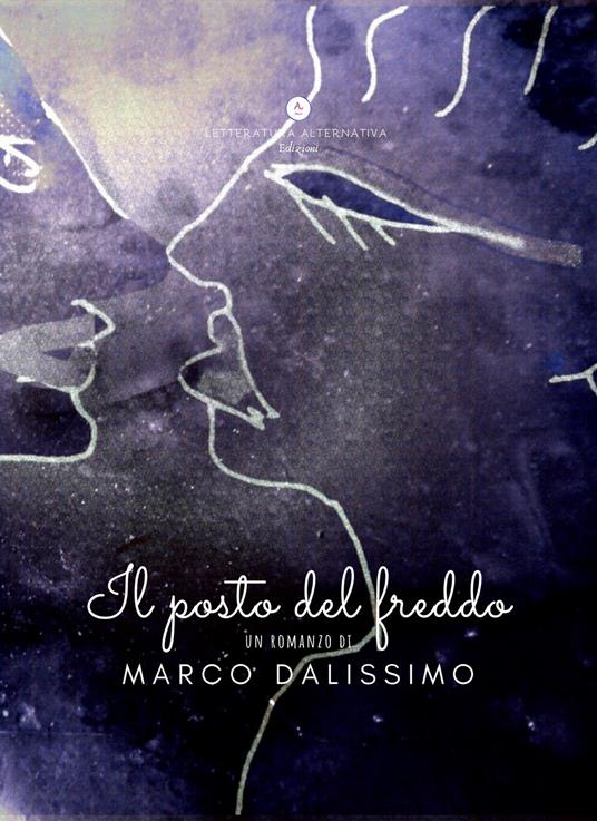 Il posto del freddo - Marco Dalissimo - copertina