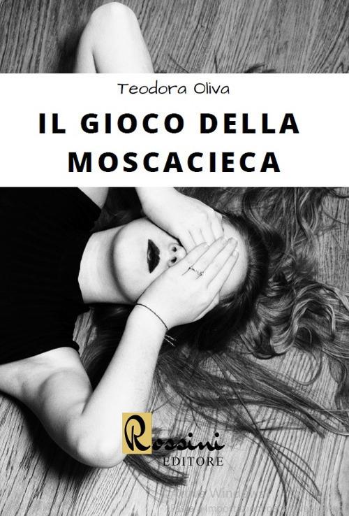 Il gioco della moscacieca - Teodora Oliva - copertina