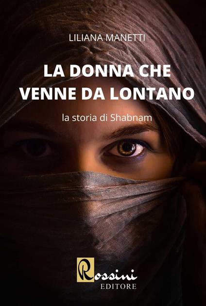 La donna che venne da lontano. La storia di Shabnam - Liliana Manetti - copertina