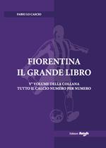 Fiorentina. Il grande libro. Ediz. illustrata