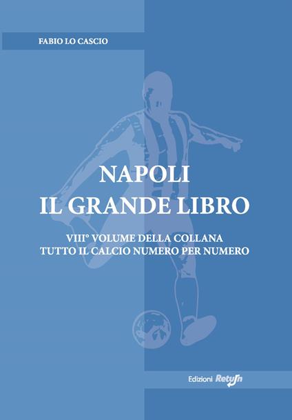 Napoli. Il grande libro. Ediz. illustrata - Fabio Lo Cascio - copertina