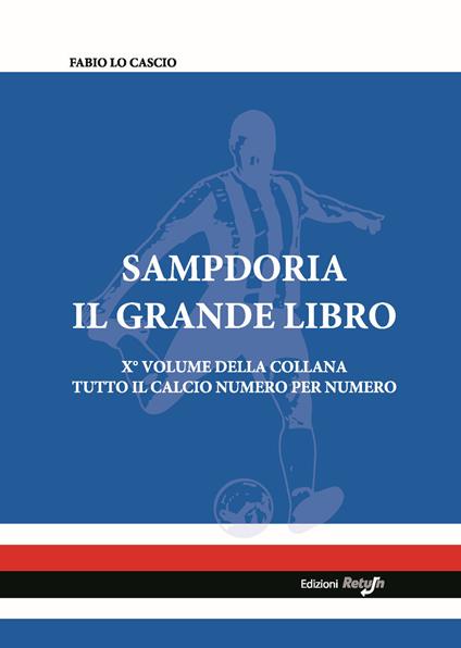 Sampdoria. Il grande libro. Ediz. illustrata - Fabio Lo Cascio - copertina