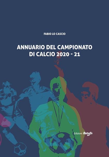 Annuario del campionato di calcio 2020-21 - Fabio Lo Cascio - copertina