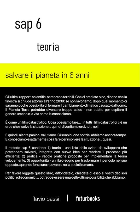 Sap 6 teoria. Salvare il pianeta in 6 anni - Flavio Bassi - copertina