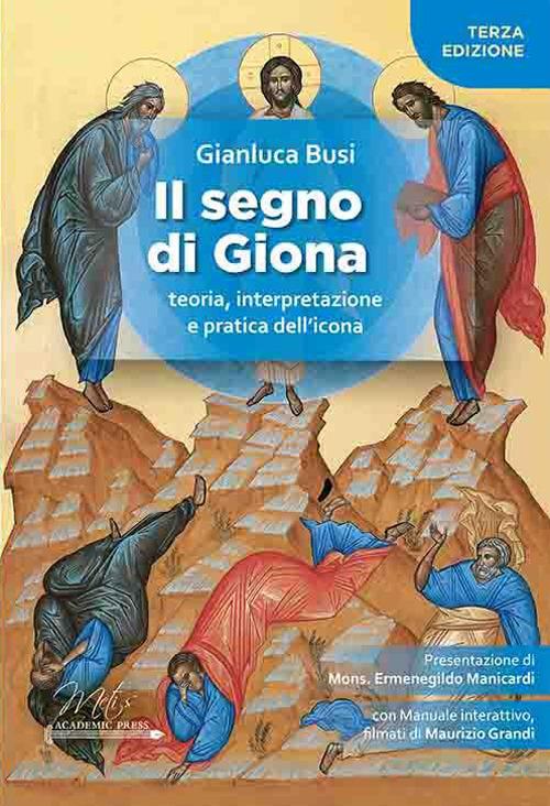 Il segno di Giona. Teoria, interpretazione e pratica dell'icona - Gianluca Busi - copertina