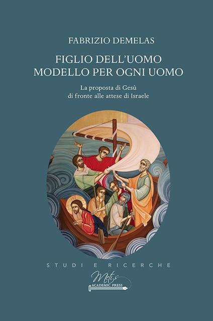 Figlio dell'uomo modello per ogni uomo - Fabrizio Demelas - copertina