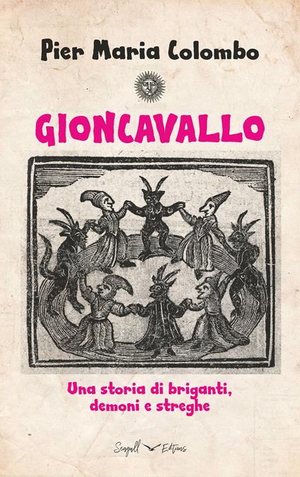 Gioncavallo. Una storia di briganti, demoni e streghe - Pier Maria Colombo - copertina