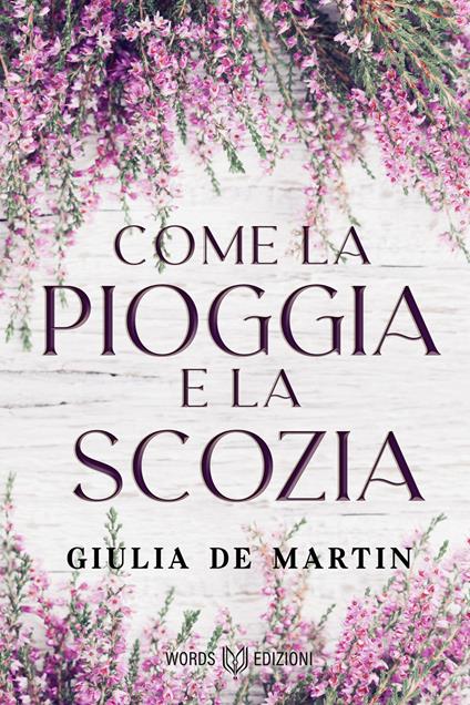 Come la pioggia e la Scozia - Giulia De Martin - copertina