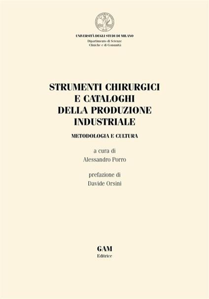 Strumenti chirurgici e cataloghi della produzione industriale.. Metodologia e cultura - Alessandro Porro - ebook