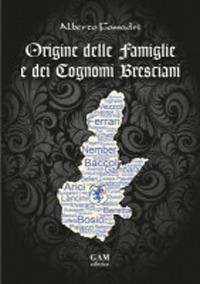 Origine delle famiglie e dei cognomi bresciani - Alberto Fossadri - copertina