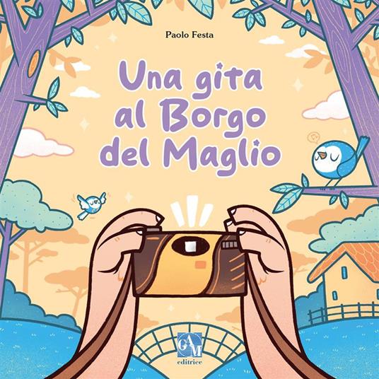 Una gita al Borgo del Maglio. Ediz. illustrata - Paolo Festa - copertina