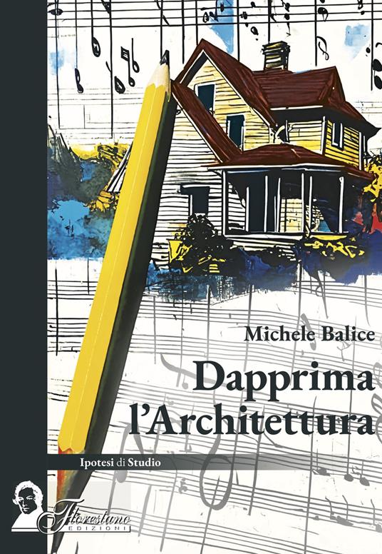 Dapprima l'architettura - Michele Balice - copertina