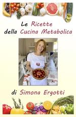 Le ricette della cucina metabolica. Mammasugarfree