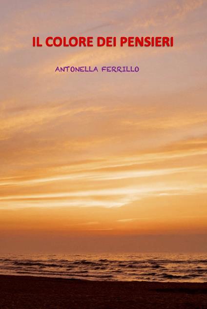 Il colore dei pensieri - Antonella Ferrillo - copertina