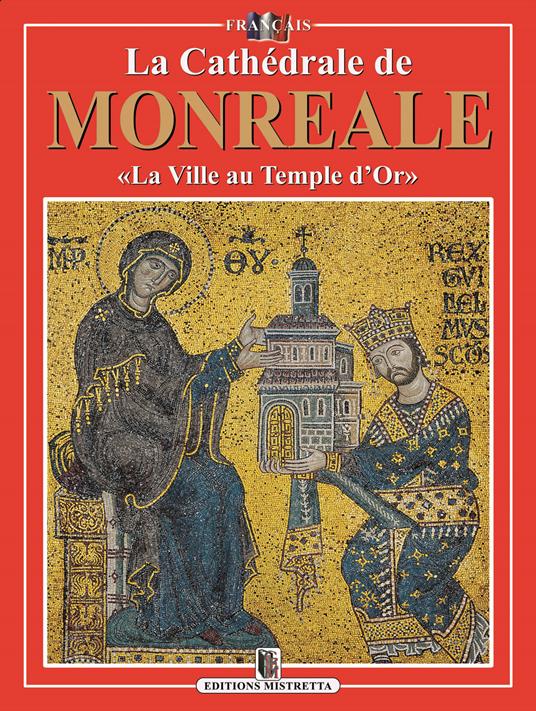 La Cathédrale de Monreale. «La Ville au Temple d'Or» - copertina