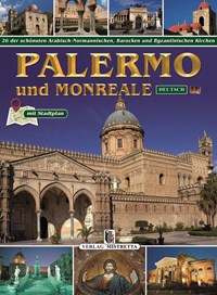 Palermo und Monreale. 26 der schönsten Arabisch-Normannischen