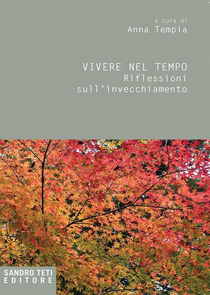 Vivere nel tempo. Riflessioni sull'invecchiamento - Anna Tempia - ebook