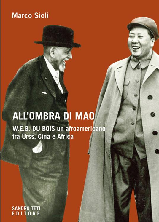 All'ombra di Mao. W.E.B. Du Bois, un afroamericano tra URSS, Cina e Africa - Marco Sioli - ebook