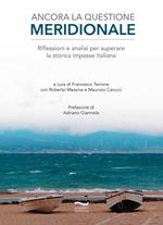 Ancora la questione meridionale. Riflessioni e analisi per superare la storica impasse italiana